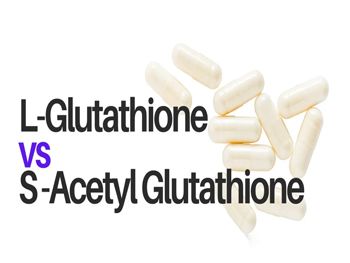 What Is The Difference Between S-Acetyl L-Glutathione And L-Glutathione?